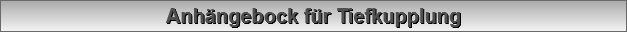 Anhngebock fr Tiefkupplung
